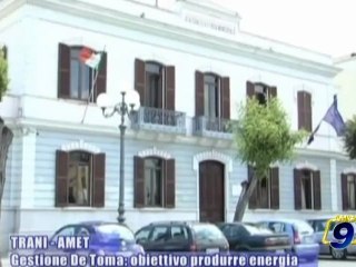 TRANI - AMET | Gestione De Toma: obiettivo produrre energia