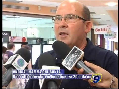 ANDRIA - MAMMA CHE BONTA' | Raccolti e devoluti in beneficenza 20 mila euro