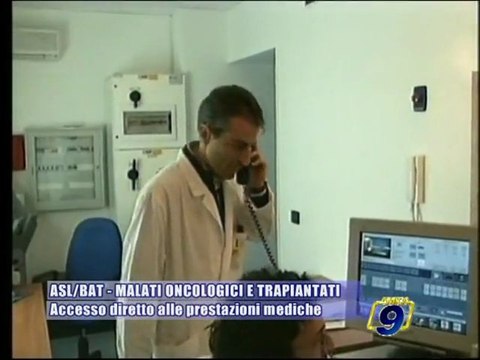ASL/BAT - MALATI ONCOLOGICI E TRAPIANTATI | Accesso diretto alle prestazioni mediche