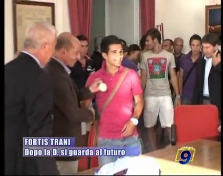 TRANI | Fortis: dopo la D si guarda al futuro