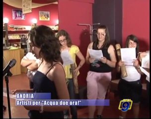 ANDRIA | Artisti per "Acqua due ora!"