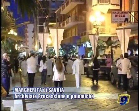 MARGHERITA DI SAVOIA | Archiviate Processione e polemiche