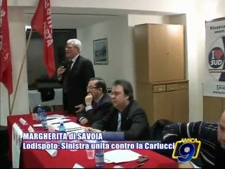 MARGHERITA DI SAVOIA | Lodispoto: Sinistra unita contro la Carlucci