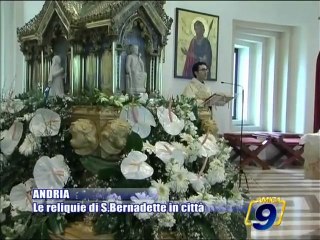 ANDRIA | Le reliquie di Santa Bernardette in citta'