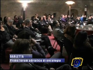 BARLETTA. Primo forum adriatico di oncologia