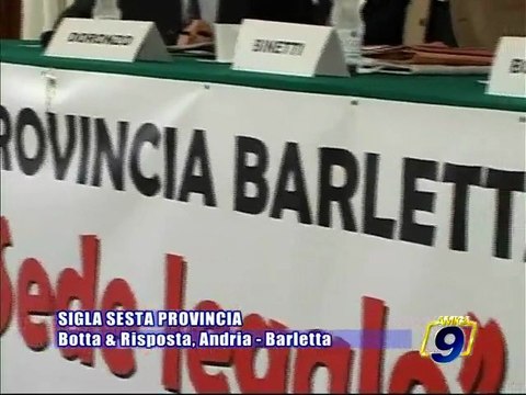 SIGLA SESTA PROVINCIA. Botta e risposta tra Andria e Barletta