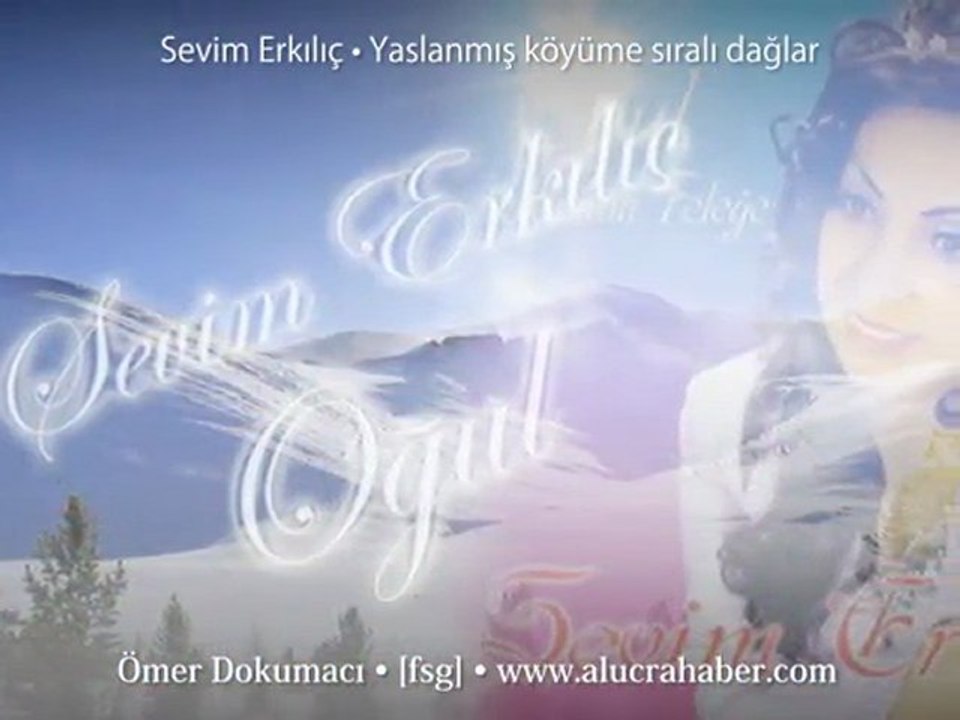 Yaslanmış köyüme sıralı dağlar / Sevim Erkılıç