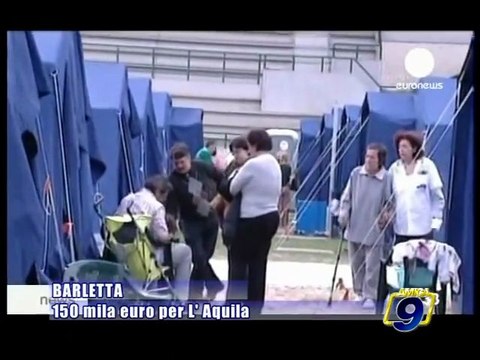 BARLETTA. 150.000 euro ai terremotati de L'Aquila
