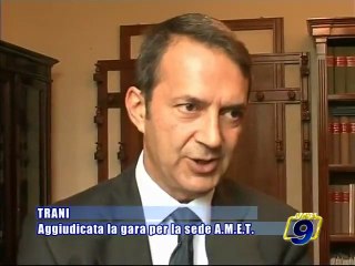 TRANI. Aggiudicata la gara per la sede AMET