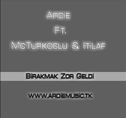 Ardie Ft.McTürkoglu & İtilaf - Birakmak Zor Geldi ' 11