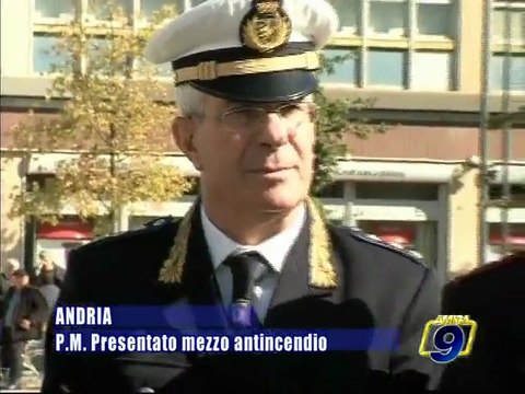 ANDRIA. Nuovo mezzo antincendio a disposizione della polizia municipale