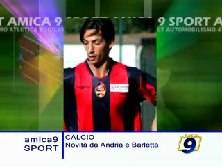 CALCIO. Novita' di mercato da Andria e Barletta
