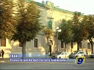 TRANI. Proteste anche dal carcere femminile