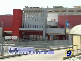 ANDRIA. L'UCI CINEMAS chiude i battenti