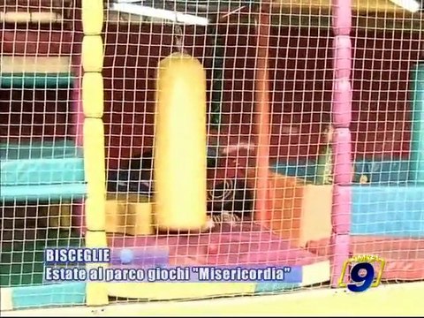 BISCEGLIE. Estate al parco giochi Misericordia ..e il divertimento e' assicurato!