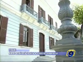 TRANI. AMET ospitera' Teatro e Centro Congressi