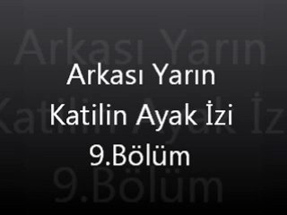 Arkası Yarın Katilin Ayak İzi 9. Bölüm