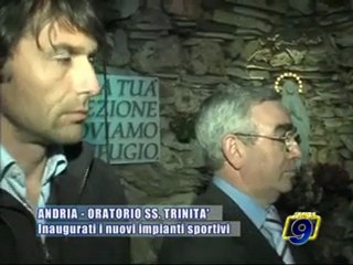 Скачать видео: ANDRIA. Inaugurati i nuovi impianti sportivi all'oratorio SS. trinita'