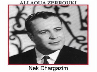 ZERROUKI ALLAOUA  Nek Dhargazim
