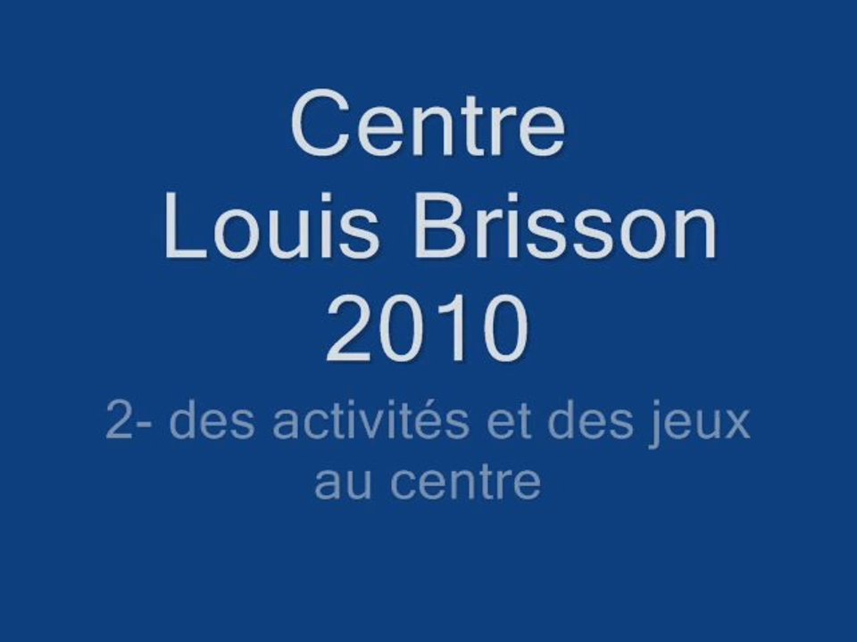 centre aéré 2010 2. des activités et des jeux au centre