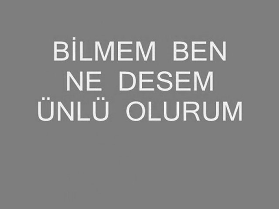 İBRAHİM  KOÇ---    BİLMEM  BEN  NE  DESEM  ÜNLÜ  OLURUM