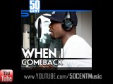 50 Cent - When I Come Back (Freestyle)