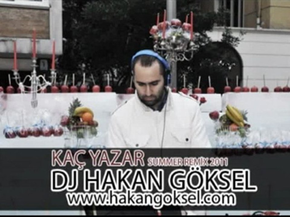 Dj Hakan Göksel feat Yankı&Nez  - Kaç Yazar Summer Mix 2011