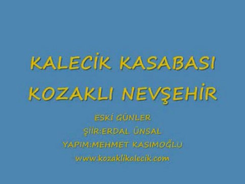 KOZAKLI / KALECİK ERDAL HOCADAN ESKİ GÜNLER ŞİİRİ
