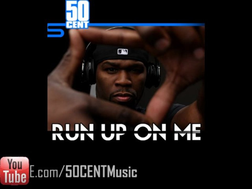 50 Cent - Run Up On Me (Freestyle)
