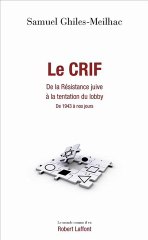 Le CRIF : De la Résistance juive à la tentation du lobby.