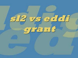 sl2 vs eddi grant