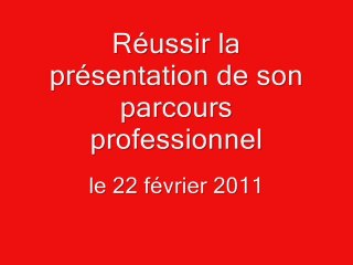 2011 02 22 - SCA RE Réussir sa présentation professionnelle