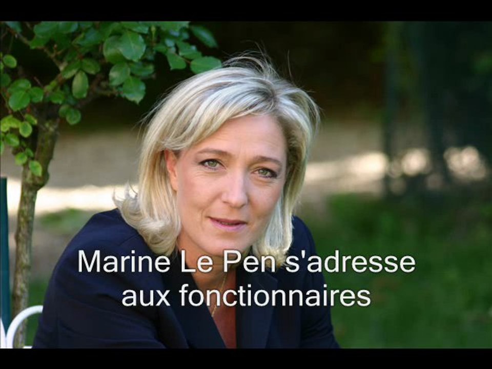 Marine Le Pen s'adresse aux fonctionnaires.