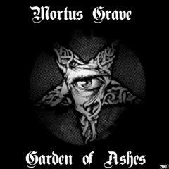 MORTUS GRAVE - GARDEN OF ASHES