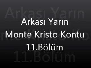 Arkası Yarın Monte Kristo Kontu 11.Bölüm