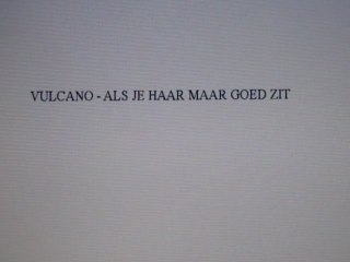 Vulcano - Als Je Haar Maar Goed Zit