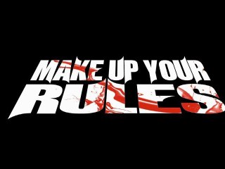 MAKE UP YOUR RULES (MALAKWA)