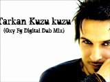 Tarkan-Kuzu kuzu(Oxy Fg Digital Dub Mix)