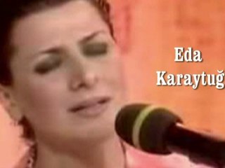 Eda Karaytuğ / İki de Bülbül Bir Derede Ötüşür - ( Musıki Dergahı)