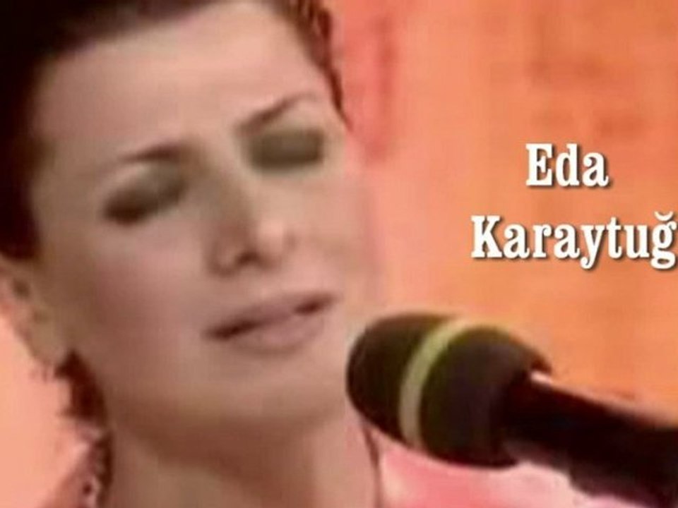 Eda Karaytuğ / İki de Bülbül Bir Derede Ötüşür