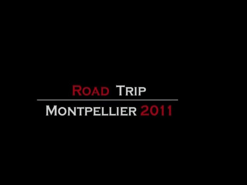 Road trip montpellier 2011