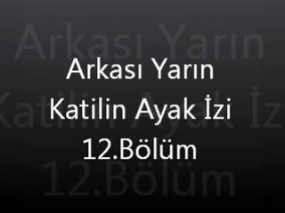 Arkası Yarın Katilin Ayak İzi 12. Bölüm
