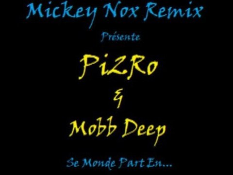 PI2RO & Mobb Deep - Se Monde Part En...Mix 2011 (Remix By MickeyNox)