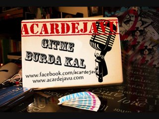 Acar Dejavu - Gitme Burda Kal