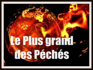 Le plus Grand des Péchés