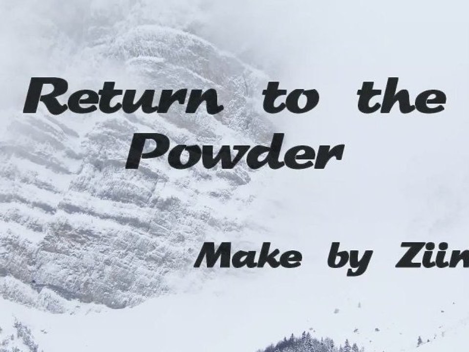 Return to the Powder.