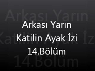 Arkası Yarın Katilin Ayak İzi 14. Bölüm