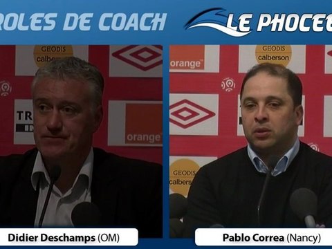 Nancy-OM (1-2) : Paroles de coach avec Deschamps et Correa