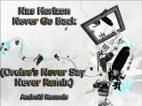 Nas Horizon-Never Go Back (Orelse's Never Say Never Remix)