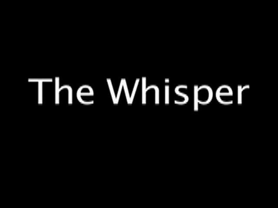 The Whisper